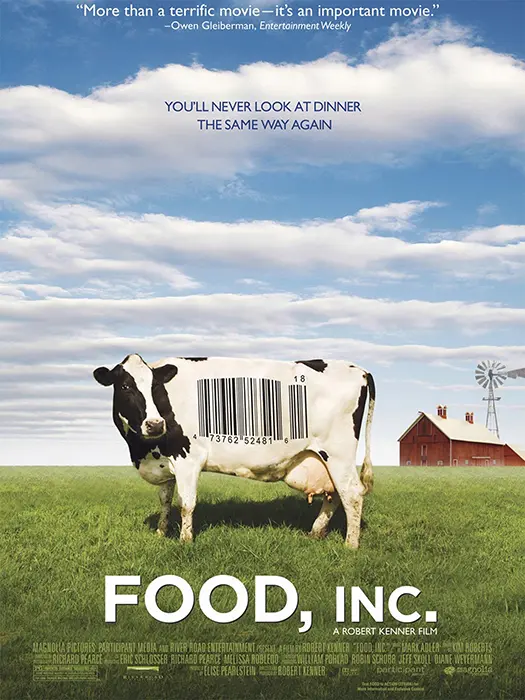Food, INC. by Robert Kenner, released 2008, documentary film.