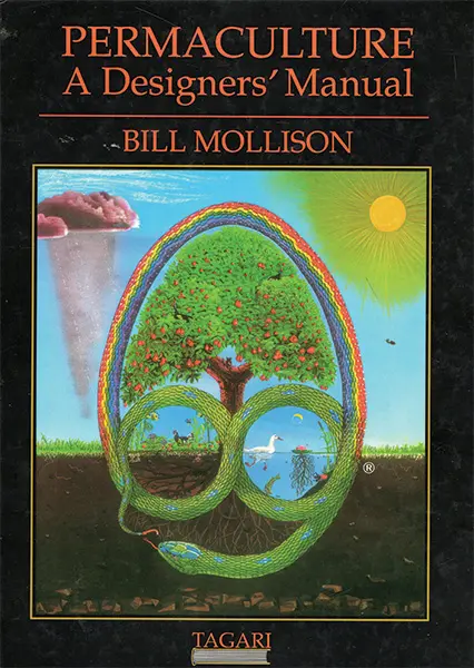 Permaculture: A Designers' Manual by Bill Mollison, published 1988, book.