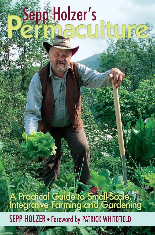 Sepp Holzer's Permaculture by Sepp Holzer, published 2004, book.