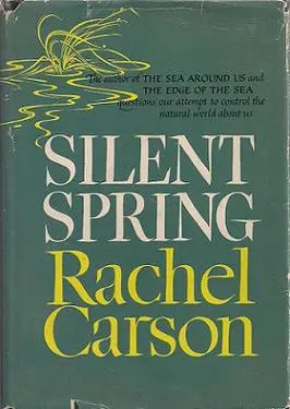 Silent Spring by Rachel Carson, published 1962, book.